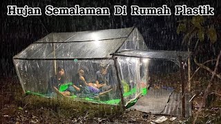 Berkemah Saat Cuaca Ekstrim Hujan Deras Sampai Pagi Bermalam Di Rumah Plastik Tanpa Tidur [upl. by Cherise]