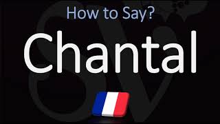 How to Pronounce Chantal CORRECTLY French amp English Pronunciation [upl. by Othella]