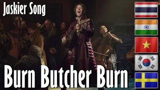 Burn Butcher Burn in different languages Jaskier Song Swedish Thai Vietnamese Hindi Korean [upl. by Aned]