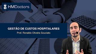 Curso Gestão de Custos Hospitalares  Prof Ronaldo Scuciato  HMDoctors [upl. by Nyasuh648]