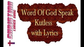 Word of God Speak  Kutless with Lyrics [upl. by Talanian]