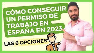 PERMISO DE TRABAJO En ESPAÑA Cómo Conseguirlo en 2023 💼🇪🇸 REQUISITOS VISA DE TRABAJO [upl. by Squire]