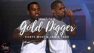 Gold Digger  Kanye West amp Jamie Foxx ♨️ 1HR Loop [upl. by Eillac251]