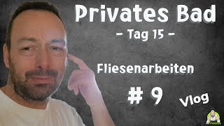 Privates Badezimmer  Tag 15 Die Fliesenarbeiten schreiten voran  Teil 9 [upl. by Jaban]