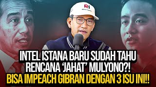 INTEL ISTANA BARU SUDAH TAHU RENCANA JAHAT MULYONO BISA IMPEACH GIBRAN DENGAN 3 ISU INI [upl. by Victorie]