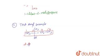 Write the structural formula and IUPAC name of i Isobutyl chloride ii Tertamyl bromide ii [upl. by Ettenwahs]