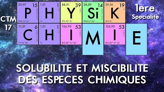 Physiquechimie  Première  06 Solubilité et miscibilité des espèces chimiques [upl. by Kcirdderf255]