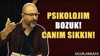 Psikolojim Bozuk Canım Sıkkın Sürekli Hastayım Sendede Bu Belirtiler Varsa Bu Sohbeti İzle [upl. by Sheryle]