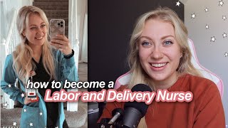 HOW TO BECOME A LABOR AND DELIVERY NURSE  pre nursing student tips [upl. by Chiquia224]