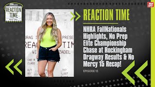 Reaction Time  Episode 15  NHRA FallNationals Highlights NPK Elite Chase amp No Mercy 15 [upl. by Rehposirhc]