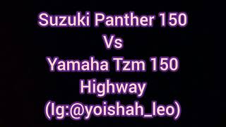 Yamaha Tzm 150 vs Suzuki Panther 150 [upl. by Lazos767]