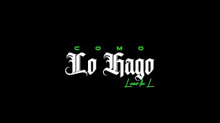 Luar La L  Como lo hago [upl. by Fasano]