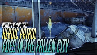 Foes In The Fallen City Heroic Patrol  Destiny 2 Beyond Light [upl. by Ahsiekim124]