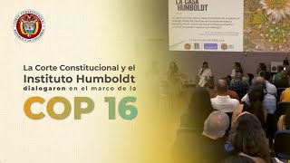 La Corte Constitucional y el Instituto Humboldt dialogaron en el marco de la COP 16 [upl. by Ennaeirrac]