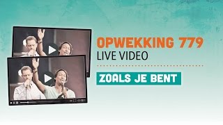 Opwekking 779  Zoals je bent  CD39 live video [upl. by Imray]