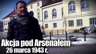 Jak wyglądała Akcja pod Arsenałem [upl. by Meredeth771]