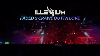 ILLENIUM  Faded x Crawl Outta Love [upl. by Marinelli]