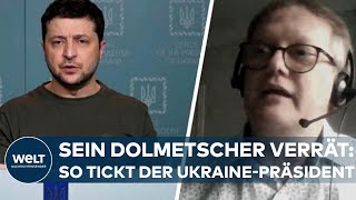 WOLODYMYR SELENSKYJ Sein Dolmetscher verrät  So tickt der Präsident der Ukraine I WELT Interview [upl. by Githens]