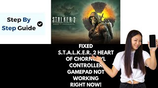 How To Fix STALKER 2 Heart of Chornobyl Controller Gamepad Not Working On PC [upl. by Hilde]