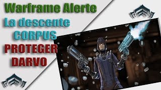 Warframe  Alerte  La descente Corpus  Mission quotproteger DARVOquot [upl. by Adaynek]