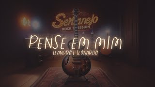 Pense em Mim Leandro e Leonardo  Sertanejo Rock Session [upl. by Claudie]