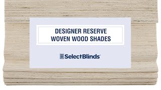 Designer Reserve Woven Wood Shades from SelectBlindscom [upl. by Zelda197]