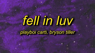 Playboi Carti  Fell In Luv Lyrics ft Bryson Tiller  i wanna lick it up tiktok song [upl. by Eerdua]