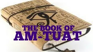 The Book Of AMTUAT [upl. by Hasin]