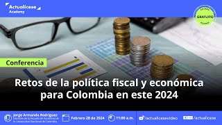 Retos de la política fiscal y económica para Colombia en este 2024 [upl. by Anihtyc]