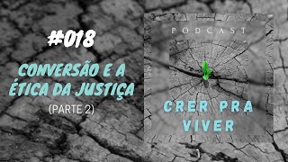 018  Conversão e a Ética da Justiça Parte 2  PrAndersonClaytonPires [upl. by Lorne]