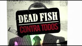 Dead Fish  Quente [upl. by Imorej]