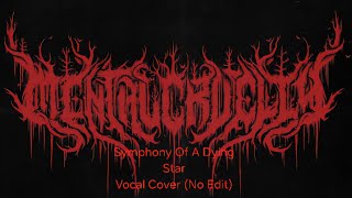 Mental Cruelty  Symphony Of A Dying Star Vocal Cover No Edit [upl. by Mihalco556]