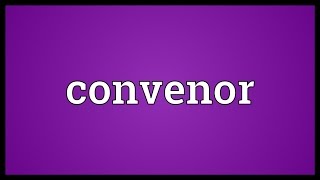 Convenor Meaning [upl. by Auqenet]