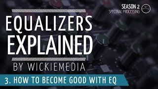 Equalizers explained 3  How to become good at Equalizing [upl. by Kram456]