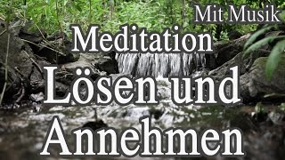 Lösen und Annehmen  Heilmeditation 01 mit sanfter Musik Ute Anjuna Kehrle [upl. by Anaytat]