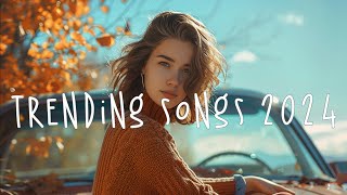 Trending top hits 2024 🏵️ Best tiktok songs 2024  New tiktok songs playlist 2024 [upl. by Bose148]