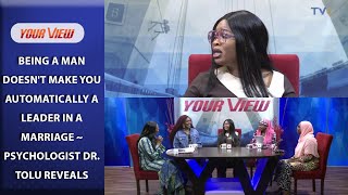 Being A Man Doesnt Make You Automatically A Leader In A Marriage  Psychologist Dr Tolu Reveals [upl. by Bari]