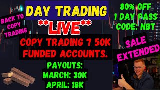 LIVE DAY TRADING  COPY TRADING 7 50k FUNDED ACCOUNTS  80 OFF  1 DAY PASS  CODE NBT [upl. by Valerlan997]