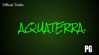 Aquaterra  Offcial Trailer [upl. by Neelhtak876]