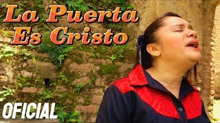 Anita Morán  La Puerta Es Cristo VIDEO OFICIAL [upl. by Geoffrey591]