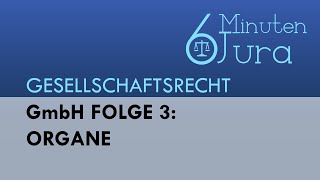 GmbH Folge 3 Organe  Gesellschaftsrecht [upl. by Grete]