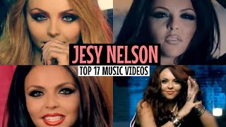 JESY NELSON TOP 17 MUSIC VIDEOS [upl. by Eirac]