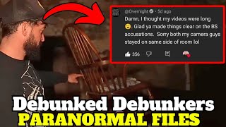 The Paranormal Files Debunkers Are WRONG BS Accusations [upl. by Nereil350]