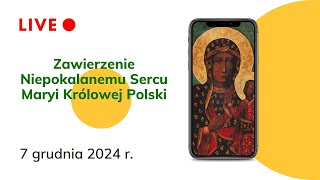 Zawierzenie Niepokalanemu Sercu Maryi Królowej Korony Polski listopad 2024 Jasna Góra [upl. by Quick591]