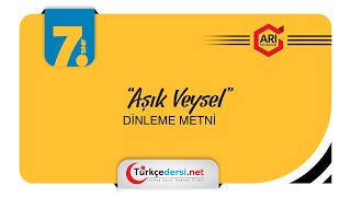 7 Sınıf Türkçe Atölyem Dinleme Metni  Aşık Veysel [upl. by Kenison]