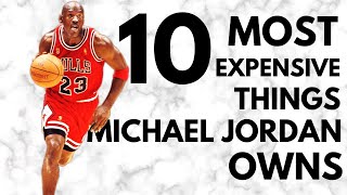 10 MOST EXPENSIVE Things Michael Jordan OWNS [upl. by Riccardo]