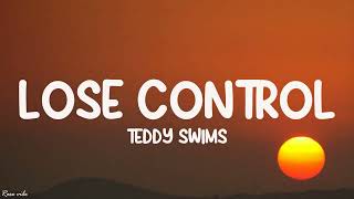 Teddy Swims  Lose Control Lyrics [upl. by Ennoval]