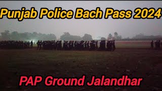 Punjab Police bharti 2024Bach PassPAP Training centre JalandharJoining laterResult trending [upl. by Trilby]