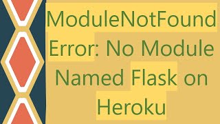 ModuleNotFoundError No Module Named Flask on Heroku [upl. by Selina]