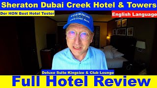 Sheraton Dubai Creek Hotel amp Towers Review English Language HON Hotelinspector hotelinspector [upl. by Suired]